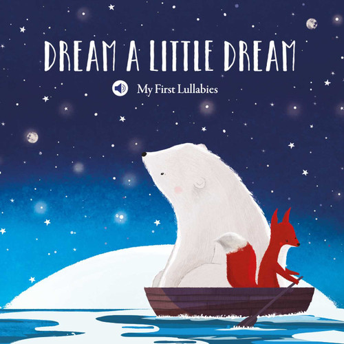 My First Lullabies - Dream a Little Dream (My First Lullabies/Nursery Rhymes) book cover by Little Genius Books