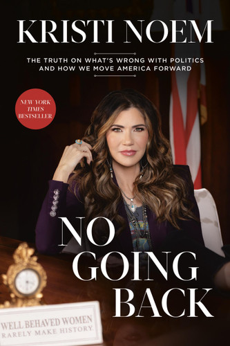 No Going Back: The Truth on What's Wrong with Politics and How We Move America Forward book cover by Kristi Noem