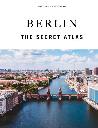 BERLIN - THE SECRET ATLAS (Atlas) book cover by Tom Wolf