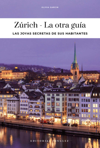 ZÚRICH - LA OTRA GUÍA (Confidential Guide) book cover by Olivia Garcin