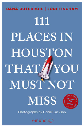 111 Places in Houston That You Must Not Miss (111 Places) book cover by Dana DuTerroil, Joni Fincham