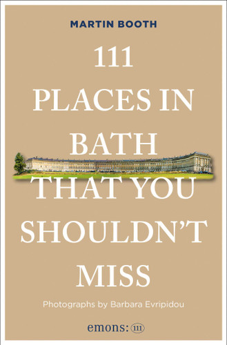 111 Places in Bath That You Shouldn't Miss (111 Places) book cover by Martin Booth