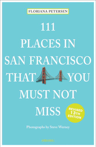 111 Places in San Francisco That You Must Not Miss (111 Places) book cover by Floriana Peterson