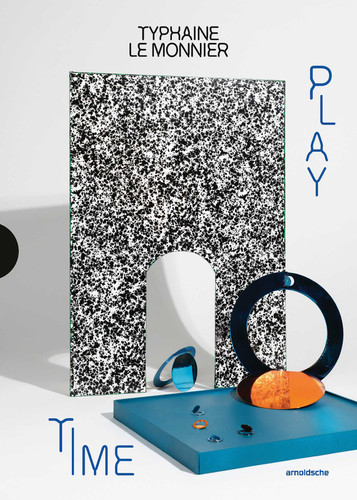 Typhaine Le Monnier – Playtime: An Artistic Journey in Form and Meaning book cover by Cristina Filipe, Doreen Pijnenburg-Timmers, Julia Wild