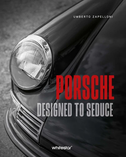 Porsche: Designed to seduce book cover by Umberto Zapelloni