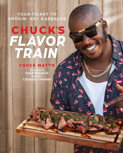 Chuck's Flavor Train: Your Ticket to Smokin' Hot Barbecue book cover by Chuck Matto
