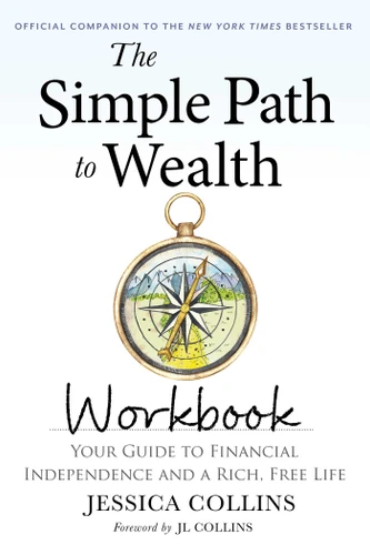 The Simple Path to Wealth Workbook: Official Companion to the New York Times Bestseller book cover by Jessica Collins
