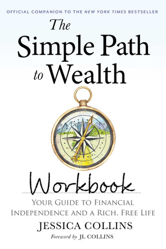 The Simple Path to Wealth Workbook: Official Companion to the New York Times Bestseller (The Simple Path to Wealth Books) book cover by Jessica Collins