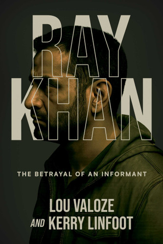 Ray Khan: The Betrayal of an Informant book cover by Lou Valoze, Kerry Linfoot