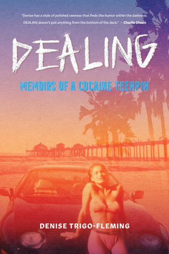 Dealing: Memoirs of a Cocaine Teenpin book cover by Denise Trigo-Fleming