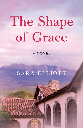 The Shape of Grace: A Novel book cover by Sara Elliott