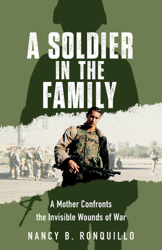 A Soldier in the Family: A Mother Confronts the Invisible  Wounds of War book cover by Nancy B. Ronquillo