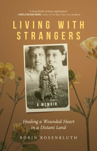 Living with Strangers: Healing a Wounded Heart in a Distant Land—A Memoir book cover by Robin  Rosenbluth