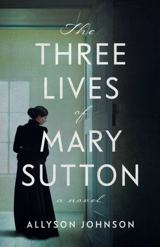 The Three Lives of Mary Sutton: A Novel book cover by Allyson Johnson