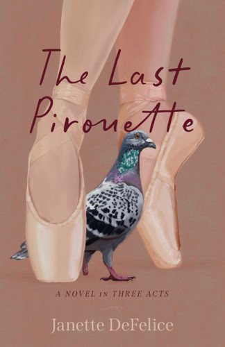 The Last Pirouette: A Novel in Three Acts book cover by Janette DeFelice
