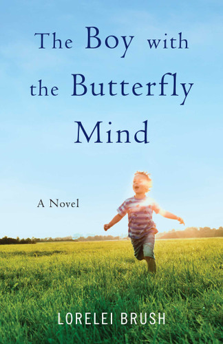 The Boy with the Butterfly Mind: A Novel book cover by Lorelei Brush
