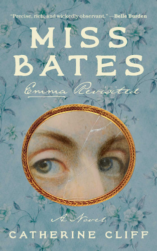 Miss Bates: Emma Revisited: A Novel book cover by Catherine Cliff