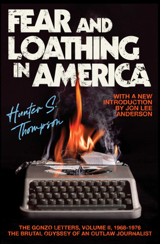 Fear and Loathing in America: The Brutal Odyssey of an Outlaw Journalist book cover by Hunter S. Thompson