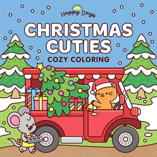 Christmas Cuties Cozy Coloring: Sweet and Simple Coloring for Adults and Kids (Happy Days Cozy Coloring) book cover by 