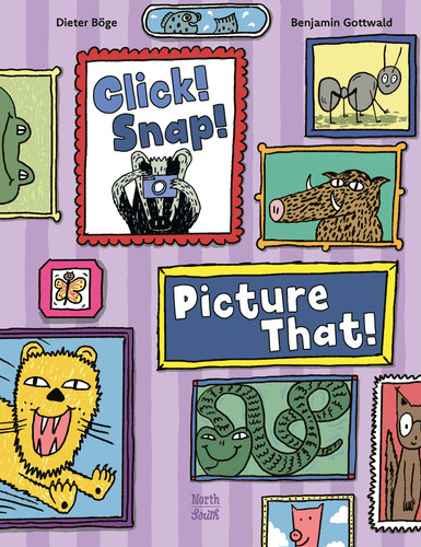 Click! Snap! Picture That! book cover by Dieter Böge