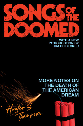 Songs of the Doomed: More Notes on the Death of the American Dream book cover by Hunter S. Thompson, Tim Heidecker