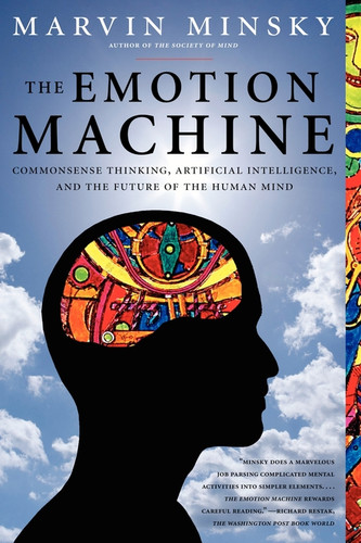The Emotion Machine: Commonsense Thinking, Artificial Intelligence, and the Future of the Human Mind book cover by Marvin Minsky