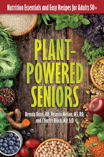 Plant-Powered Seniors: Nutrition Essentials and Easy Recipes for Adults 50+ book cover by Brenda Davis, R.D., Vesanto Melina, M.S., R.D., Charlyn Black, M.D., Sc.D.