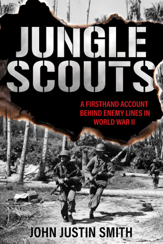 Jungle Scouts: A Firsthand Account Behind Enemy Lines in World War II book cover by John Justin Smith