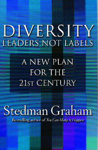 Diversity: Leaders Not Labels: A New Plan for a the 21st Century book cover by Stedman Graham