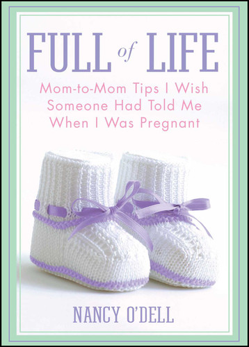 Full of Life: Mom-to-Mom Tips I Wish Someone Had Told Me When I Was Pregnant book cover by Nancy O'Dell