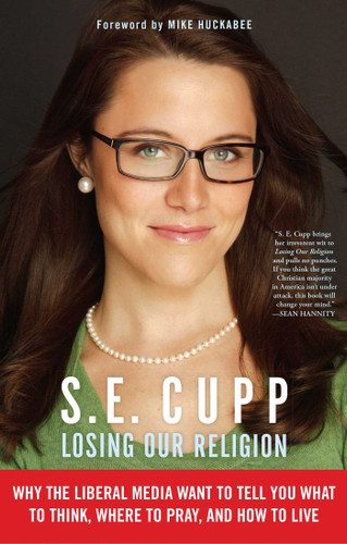 Losing Our Religion: Why the Liberal Media Want to Tell You What to Think, Where to Pray, and How to Live book cover by S. E.  Cupp
