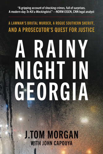 A Rainy Night in Georgia: A Lawman's Brutal Murder, a Rogue Southern Sheriff, and a Prosecutor's Quest for Justice book cover by J.Tom Morgan