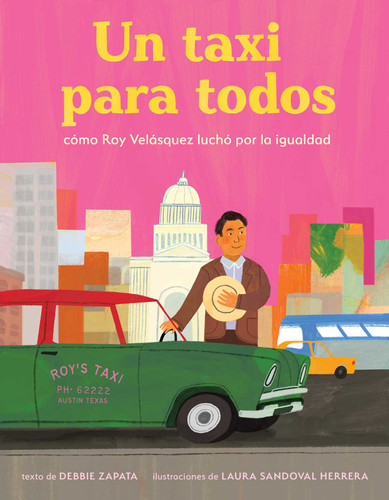 taxi para todos: cómo Roy Velásquez luchó por la igualdad (A Taxi for Everyone) (Spanish Edition) book cover by Debbie Zapata