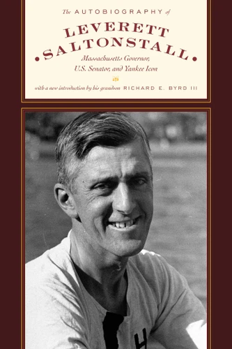 The Autobiography of Leverett Saltonstall: Massachusetts Governor, U.S. Senator, and Yankee Icon book cover by Leverett Saltonstall