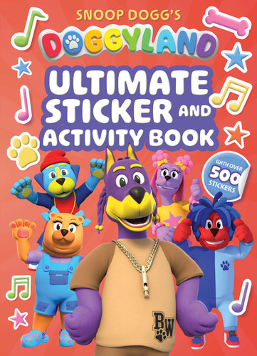 Snoop Dogg's Doggyland: Ultimate Sticker & Activity Book (A Snoop Dogg Doggyland Sticker Coloring and Activity Book for Kids): Over 500 Stickers! (Doggyland) book cover by Juni Bright