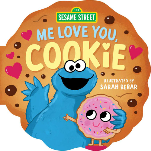 Sesame Street: Me Love You, Cookie (A Sesame Street Cookie Monster Cookie-Shaped Novelty Board Book) (Sesame Street) book cover by Juni Bright