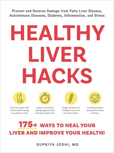Healthy Liver Hacks: 175+ Ways to Heal Your Liver and Improve Your Health! (Life Hacks Series) book cover by Supriya Joshi