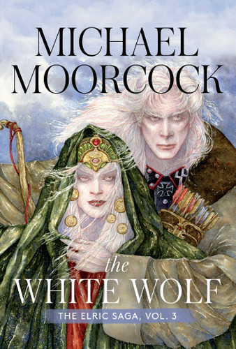 The White Wolf: The Elric Saga Part 4 (Elric Saga, The) book cover by Michael Moorcock