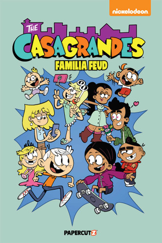 The Casagrandes Vol. 6: Familia Feud (The Casagrandes) book cover by The Loud House/ Casagrandes Creative Team