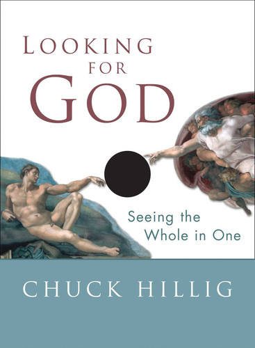 Looking for God: Seeing the Whole in One book cover by Chuck Hillig