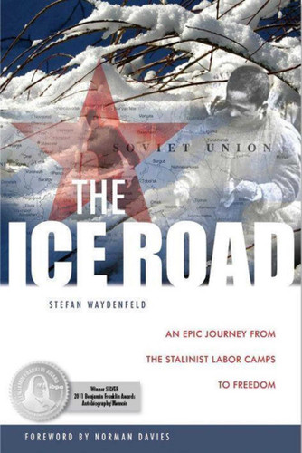 The Ice Road: An Epic Journey from the Stalinist Labor Camps to Freedom book cover by Stefan Waydenfeld