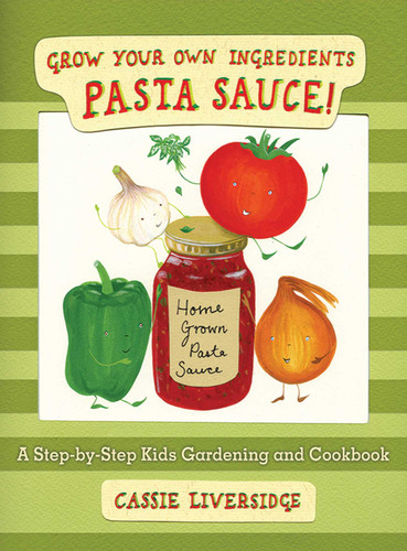 Pasta Sauce!: Grow Your Own Ingredients book cover by Cassie Liversidge