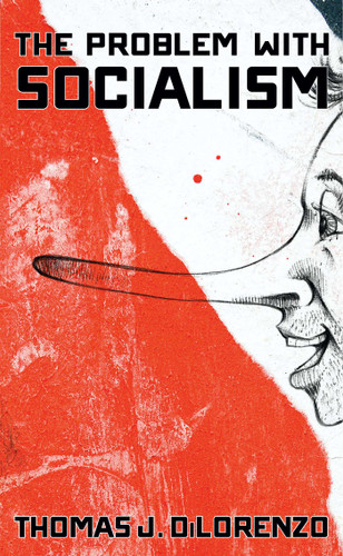 The Problem with Socialism book cover by Thomas J. Dilorenzo