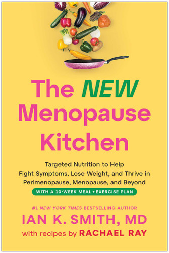 The New Menopause Kitchen: Targeted Nutrition to Help Fight Symptoms, Lose Weight, and Thrive in Perimenopause, Menopause, and Beyond book cover by Ian K. Smith