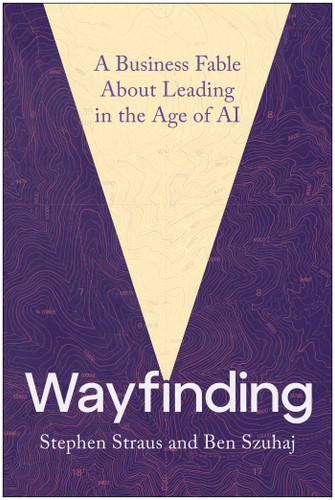Wayfinding: A Business Fable About Leading in the Age of AI book cover by Stephen Straus, Ben Szuhaj