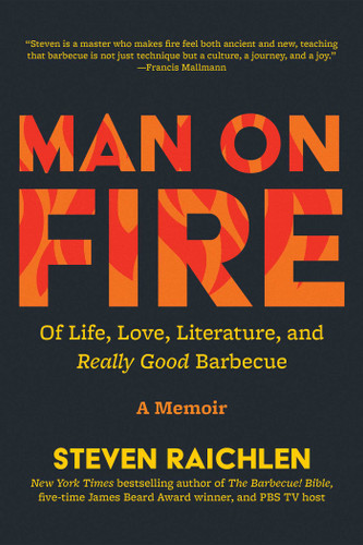 Man on Fire: Of Life, Love, Literature, and Really Good Barbecue book cover by Steven Raichlen