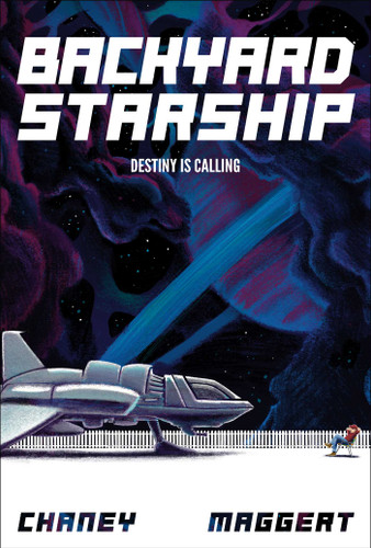 Backyard Starship, Book 1: Destiny is Calling (Backyard Starship) book cover by J.N. Chaney, Terry Maggert