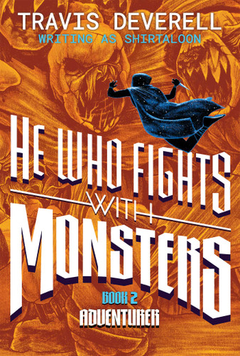 He Who Fights With Monsters, Book 2: Adventurer (He Who Fights With Monsters) book cover by Shirtaloon, Travis  Deverell