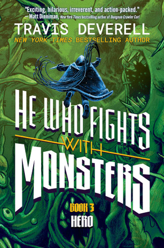 He Who Fights With Monsters, Book 3: Hero (He Who Fights With Monsters) book cover by Travis  Deverell, Shirtaloon