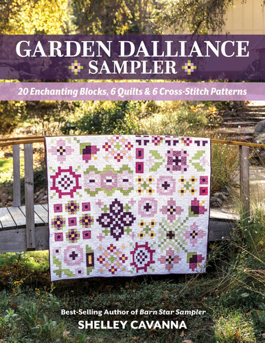 Garden Dalliance Sampler: 20 Enchanting Blocks, 6 Quilts & 6 Cross-Stitch Patterns book cover by Shelley Cavanna